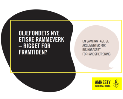 Oljefondets Nye Etiske Rammeverk Rigget For Framtiden Amnesty International Norge